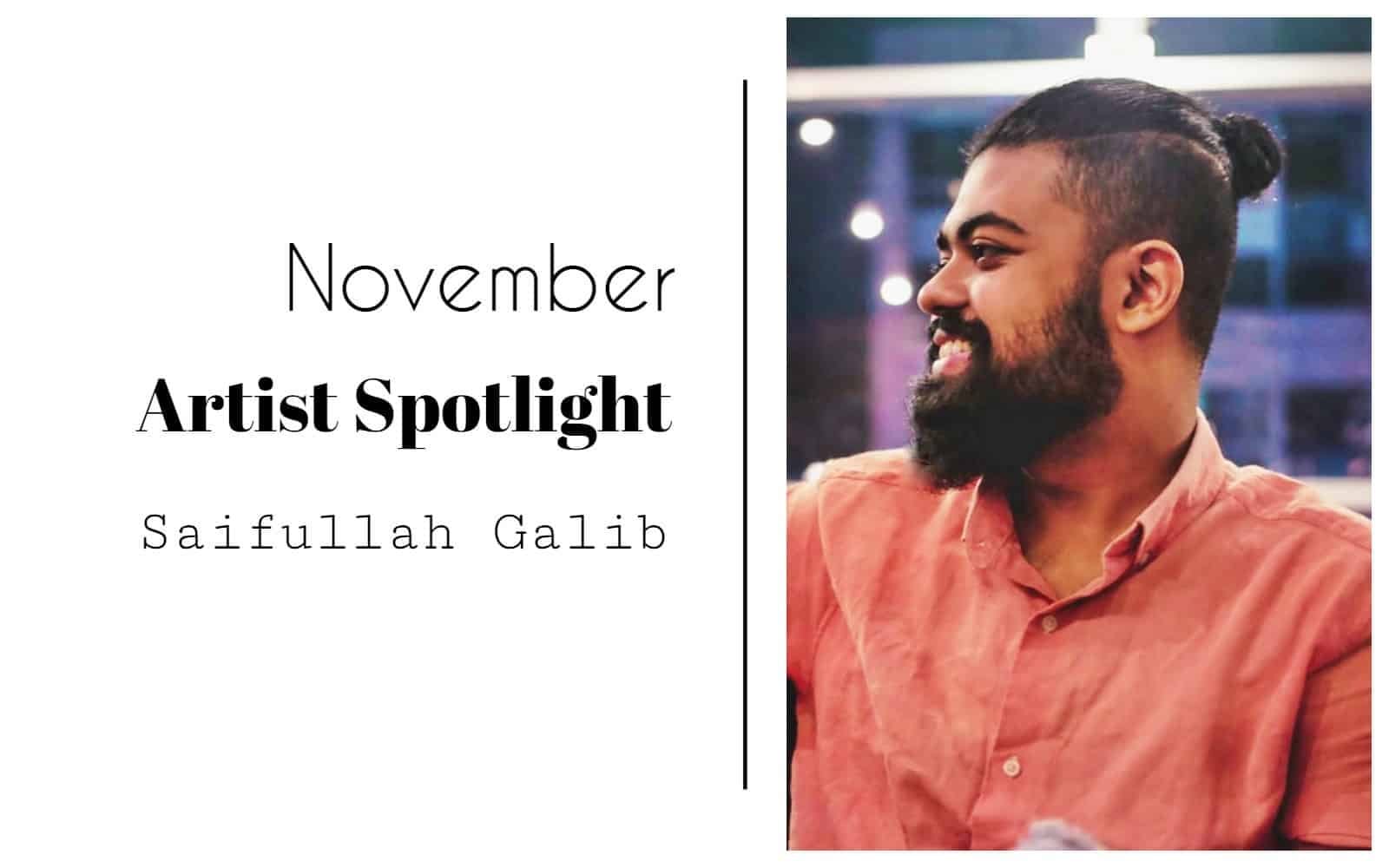 nov galib 2 - An Interview with Saifullah Galib of Kichuna