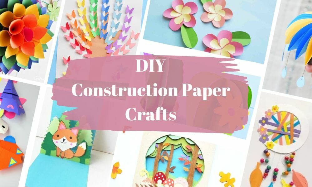 20+ Best Construction Paper Crafts For Kids - Crazy Laura